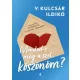 V. Kulcsár Ildikó - Mondod-e még a szót, köszönöm? (e-könyv)