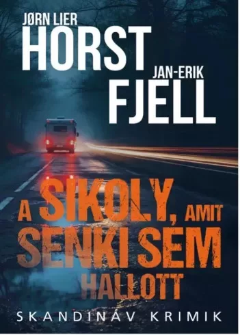 Jan-Erik Fjell, Jørn Lier Horst - A sikoly, amit senki sem hallott (e-könyv)