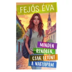   Fejős Éva - Minden rendben, csak eltűnt a nagyapám (e-könyv)