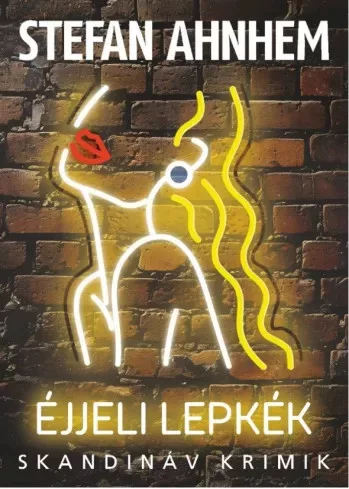 Stefan Ahnhem - Éjjeli lepkék (e-könyv)