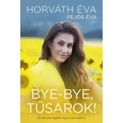 Fejős Éva, Horváth Éva - Bye-Bye, tűsarok! (e-könyv)