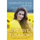 Fejős Éva, Horváth Éva - Bye-Bye, tűsarok! (e-könyv)