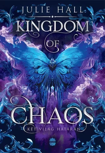 Julie Hall - Kingdom of Chaos – Két világ határán (e-könyv)