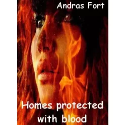 Fort András - Homes protected with blood (e-könyv)