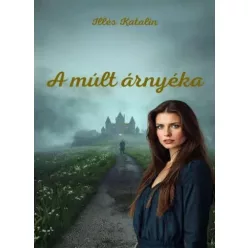 Illés Katalin - A múlt árnyéka (e-könyv)