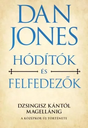 Dan Jones - Hódítók és felfedezők (e-könyv)