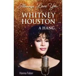 Hanna Faber - Always Love You – Whitney Houston (e-könyv)
