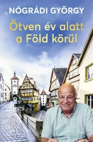 Nógrádi György - Ötven év alatt a Föld körül (e-könyv)