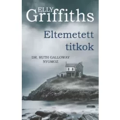 Elly Griffiths - Eltemetett titkok (e-könyv)