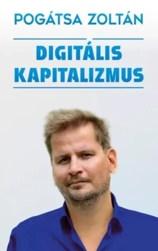 Pogátsa Zoltán - Digitális kapitalizmus (e-könyv)