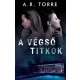 A. R. Torre - A végső titkok (e-könyv)