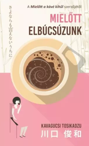 Kavagucsi Tosikadzu - Mielőtt elbúcsúzunk (e-könyv)