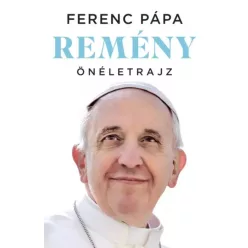 Ferenc pápa (Jorge Mario Bergoglio) - Remény (e-könyv)