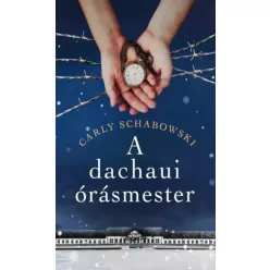 Carly Schabowski - A dachaui órásmester (e-könyv)