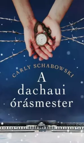 Carly Schabowski - A dachaui órásmester (e-könyv)