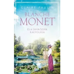  Claire Paulin - Blanche Monet és a tavirózsák ragyogása (e-könyv)