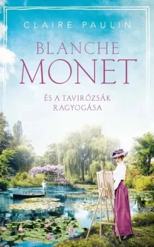 Claire Paulin - Blanche Monet és a tavirózsák ragyogása (e-könyv)