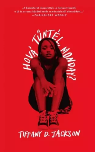 Tiffany D. Jackson - Hová tűntél, Monday? (e-könyv)