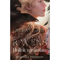   Margaret Rogerson - An ​Enchantment of Ravens – Hollók varázslata (e-könyv)