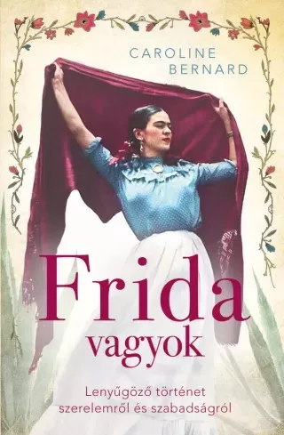 Caroline Bernard - Frida vagyok (e-könyv)