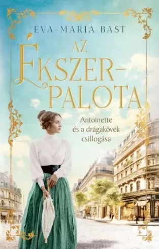 Eva-Maria Bast - Antoinette és a drágakövek csillogása (e-könyv)