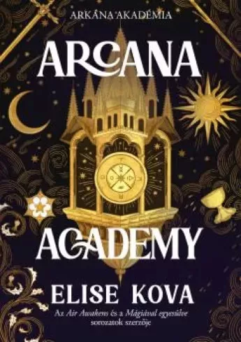 Elise Kova - Arcana ​Academy – Arkánum Akadémia (e-könyv)