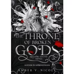   Amber V. Nicole - The Throne of Broken Gods – Megtört istenek trónja (e-könyv)