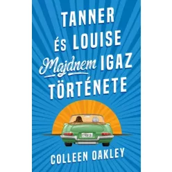   Colleen Oakley - Tanner és Louise majdnem igaz története (e-könyv)