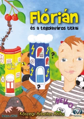 Kőszegi-Arbeiter Anita - Flórián és a tegola város titkai (e-könyv)