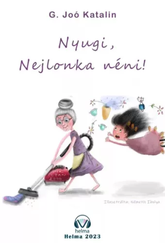 G. Joó Katalin - Nyugi, Nejlonka néni! (e-könyv)