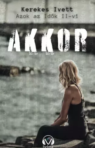 Kerekes Ivett Kriszta - Akkor (e-könyv)