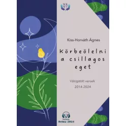   Kiss-Horváth Ágnes - Körbeölelni a csillagos eget (e-könyv)