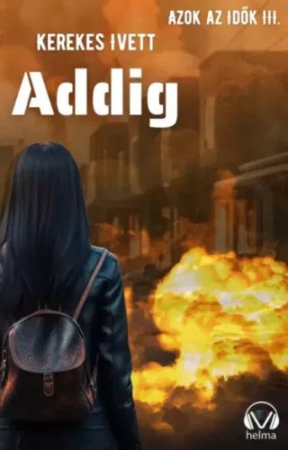 Kerekes Ivett Kriszta - Addig (e-könyv)