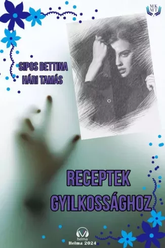 Hári Tamás, Sipos Bettina - Receptek gyilkossághoz (e-könyv)