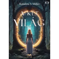 Katalina S. Miller - A két világ I. (e-könyv)