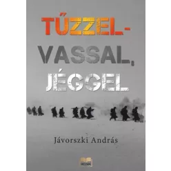 Jávorszki András - Tűzzel-vassal, jéggel (e-könyv)
