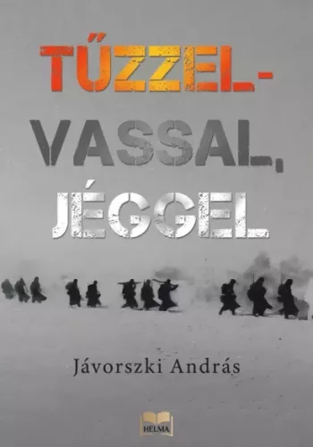 Jávorszki András - Tűzzel-vassal, jéggel (e-könyv)