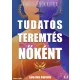 Láng-Illés Gabriella - Tudatos teremtés nőként (e-könyv)