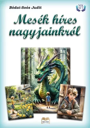 Bódai-Soós Judit - Mesék híres nagyjainkról (e-könyv)