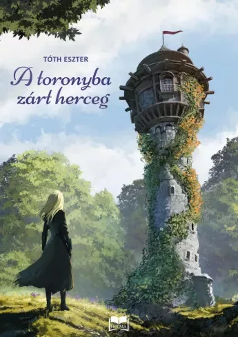 Tóth Eszter - A toronyba zárt herceg (e-könyv)
