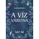 Lana V. Asol - A víz városa (e-könyv)