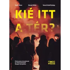   Marsai Viktor, Sayfo Omar, Veres Kristóf György - Kié itt a tér? (e-könyv)