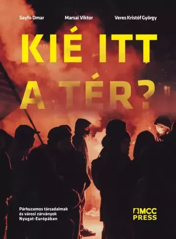 Marsai Viktor, Sayfo Omar, Veres Kristóf György - Kié itt a tér? (e-könyv)