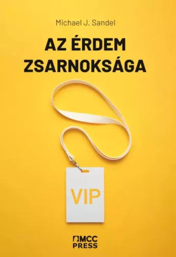 Michael J. Sandel - Az érdem zsarnoksága (e-könyv)