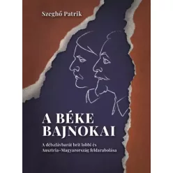 Szeghő Patrik - A béke bajnokai (e-könyv)