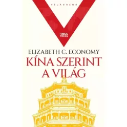 Elizabeth C. Economy - Kína szerint a világ (e-könyv)