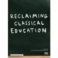   Fodor Richárd, Joanna Williams - Reclaiming Classical Education (e-könyv)