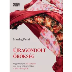 Maszlag Fanni - Újragondolt örökség (e-könyv)