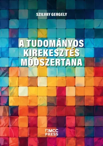 Szilvay Gergely - A tudományos kirekesztés módszertana (e-könyv)