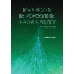   Cséfalvay Zoltán - Freedom, Innovation, Prosperity (e-könyv)